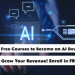 5 Best AI Free Courses to Become an AI Developer in 2024 and Grow Your Revenue! Enroll in FREE Courses