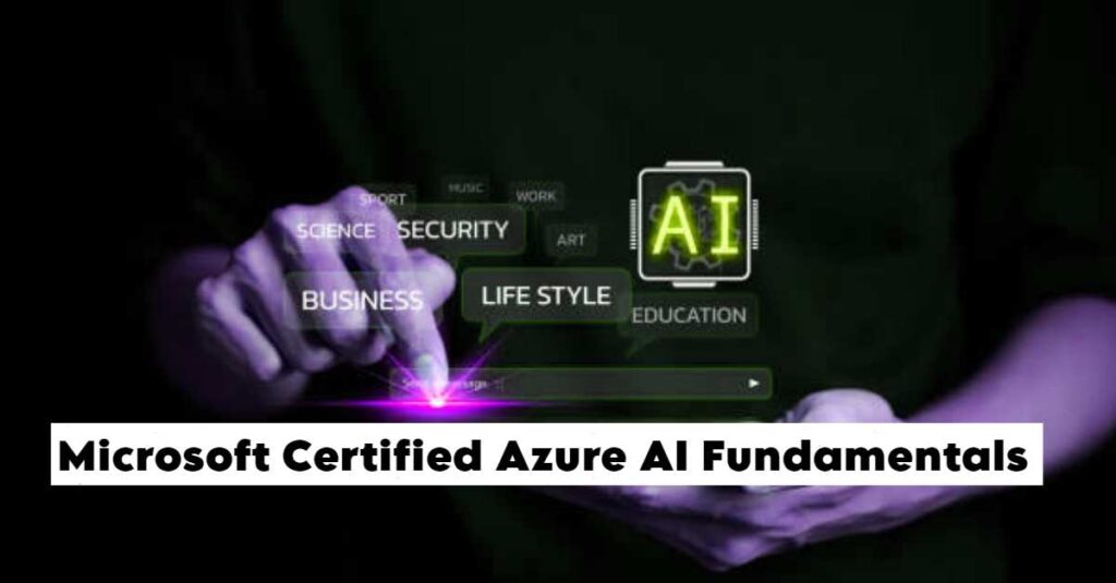 Microsoft Certified Azure AI Fundamentals